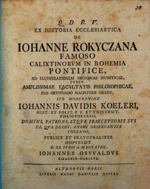 Ex historia ecclesiastica de Iohanne Rokyczana, famoso Calixtinorum in Bohemia pontifice : ad illustrationem historiae Hussiticae