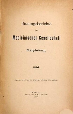 Sitzungsberichte der Medizinischen Gesellschaft zu Magdeburg. 1896