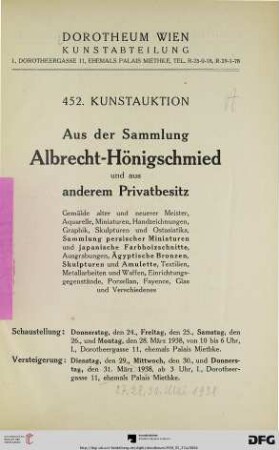 Nr. 452: Kunstauktion / Dorotheum: Aus der Sammlung Albrecht-Hönigschmied und aus anderem Privatbesitz : Wien, Dorotheum, 29., 30. und 31. März 1938