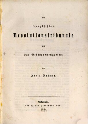 Die französischen Revolutionstribunale und das Geschwornengericht
