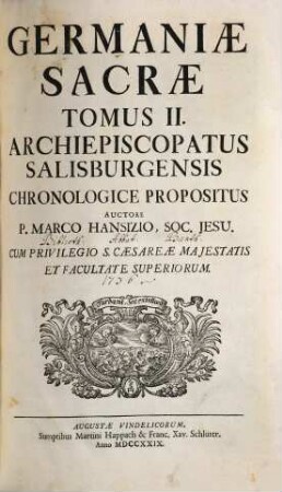 Germaniae Sacrae Tomus ..., 2. Archiepiscopatus Salisburgensis : Chronologice Propositus