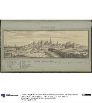 Dorotheen Stadt. Westliche Ansicht von Berlin. unter Regierung des Churfürsten Frid. Wilhelm den Großem