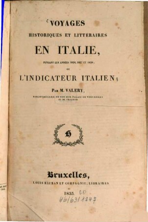 Voyages historiques et littéraires en Italie : pendant les années 1826, 1827 et 1828, ou l'indicateur Italien
