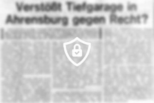 Verstößt Tiefgarage in Ahrensburg gegen Recht?