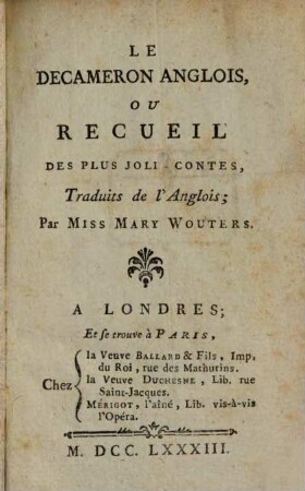 Le Décaméron Anglois, Ou Recueil Des Plus Joli Contes : Traduit de l'Anglois ; Par Mary Wouters. 1