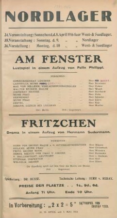 Am Fenster : Lustspiel in einem Aufzug von Feliv Philippi ... Fritzchen : Drama in einem Aufzug von Hermann Sudermann ... ; 34. Vorstellung: Sonnabend, d. 8. April 1916 fuer West- & Suedlager, 35. Vorstellung: Sonntag. d. 9. April 1916 fuer Nordlager, 36. Vorstellung: Montag, d. 10. April 1916 fuer West- & Suedlager