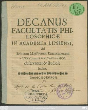 Decanus Facultatis Philosophicae in Academia Lipsiensi, Ad Solennem Magistrorum Renunciationem a. d. XXV. Ianuarii Anno Christiano MCC. Observanter & studiose invitat