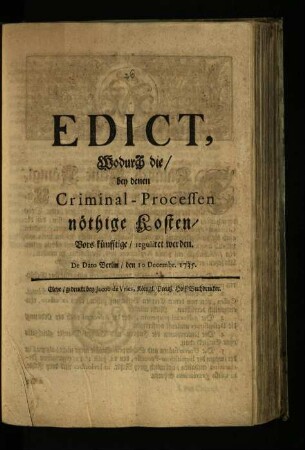 Edict, || Wodurch die, || bey denen || Criminal-Processen || nöthige Kosten, || Vors künfftige, reguliret werden