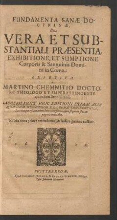Fundamenta Sanae Doctrinae, De Vera Et Substantiali Praesentia, Exhibitione, Et Sumptione Corporis & Sanguinis Domini in Coena