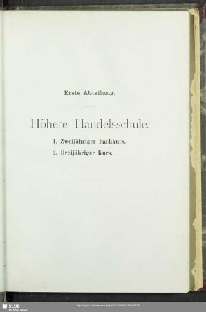 Erste Abteilung. Höhere Handelsschule