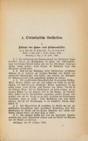 Sammlung polizeilicher Vorschriften und Statute : A. Die für die Stadt Erlangen erlassenen ortspolizeilichen Vorschriften. B. Dieselben ergänzende oberpolizeiliche Vorschriften. C. Vom Stadtmagistrate Erlangen erlassene Statute