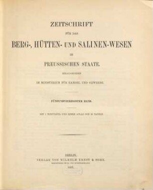Zeitschrift für das Berg-, Hütten- und Salinenwesen im Preussischen Staate. Atlas zur Zeitschrift für das Berg-, Hütten- und Salinen-Wesen im Preußischen Staate. 45. 1897