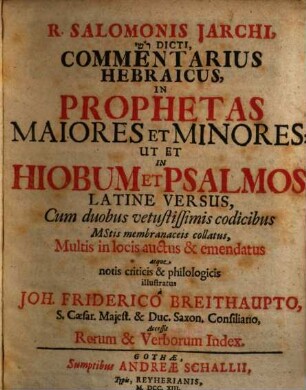 R. Salomonis Jarchi, RaŠ"Î Dicti, Commentarius Hebraicus In Prophetas Maiores Et Minores, Ut Et In Hiobum Et Psalmos : Accessit Rerum & Verborum Index. [1]