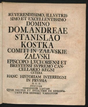 Reverendissimo, Illustrissimo et excellentissimo Domino Dom. andreae Stanislao Kostka ...