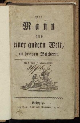 Der Mann aus einer andern Welt : in dreyen Büchern : Aus dem Italienischen