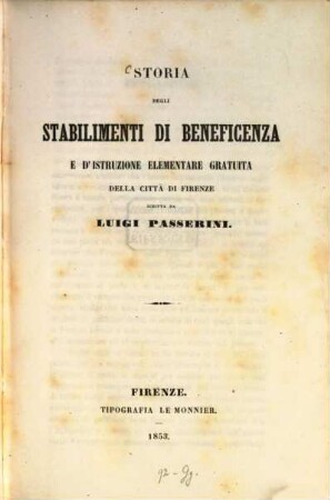 Storia degli stabilimenti di beneficenza e d'istruzione elementare gratuita della città di Firenze scritta da Luigi Passerini