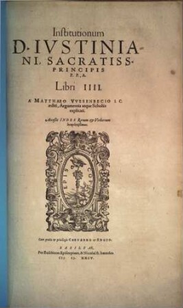 Institutionum D. Iustiniani, Sacratiss. Principis P. P. A. Libri IIII