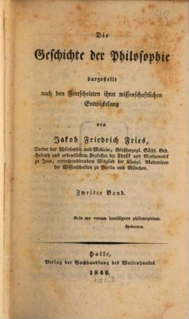 Die Geschichte der Philosophie : dargestellt nach den Fortschritten ihrer wissenschaftlichen Entwicklung. 2