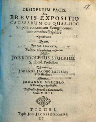 Desiderium pacis, seu brevis expositio caussarum, ob quas, hoc tempore, concordiam Evangelicorum non omnino desperare oporteat