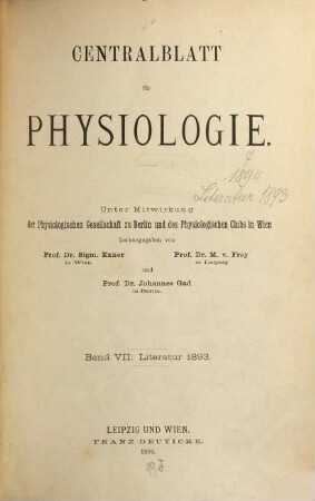 Zentralblatt für Physiologie : Organ d. Deutschen Physiologischen Gesellschaft. 7, 7. 1893 (1894)