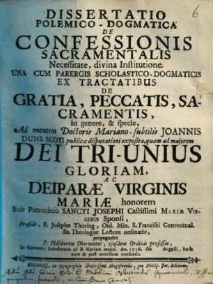 Dissertatio Polemico-Dogmatica De Confessionis Sacramentalis Necessitate, divina Institutione : Una Cum Parergis ... Ex Tractatibus De Gratia, Peccatis, Sacramentis ...
