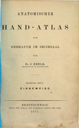 Anatomischer Hand-Atlas : zum Gebrauch im Secirsaal. 6, Eingeweide