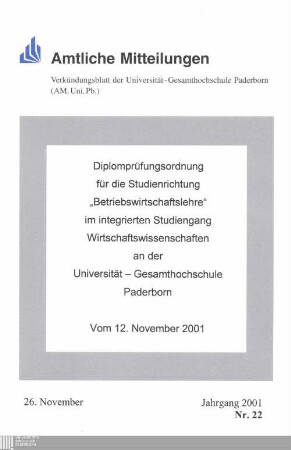 Diplomprüfungsordnung für die Studienrichtung "Betriebswirtschaftslehre" im integrierten Studiengang Wirtschaftswissenschaften an der Universität-Gesamthochschule Paderborn : vom 12. November 2001