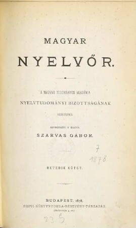 Magyar nyelvőr : a magyar Tudományos Akadémia Magyar Nyelvi Bizottságának folyóirata. 7, 7. 1878