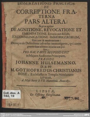 2: Dissertationis practicae de correptione fraterna pars ... : in qua agitur de agnitione, revocatione et emendatione erroris delicti, excommunicatione immorigerorum, ejus jure & moderatione: denique de defensione adversus immorigeros, qui correptores suos actione injuriarum pulsant