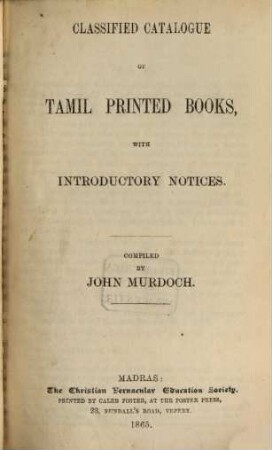 Classified catalogue of Tamil printed books, with introductory notices