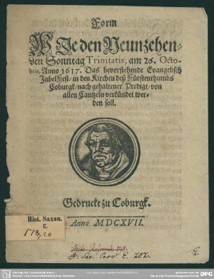 Form Wie den Neunzehenden Sonntag Trinitatis, am 26. Octobris, Anno 1617. das bevorstehende Evangelisch JubelFest, in den Kirchen deß Fürstenthumbs Coburgk, nach gehaltener Predigt, von allen Cantzeln verkündet werden soll