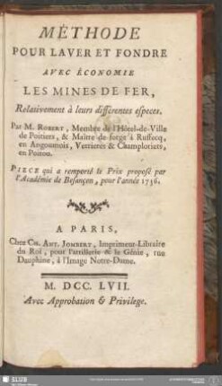 Méthode Pour Laver Et Fondre Avec économie Les Mines De Fer : Relativement á leurs differentes especes ; Piece qui a remporté le Prix proposé par l'Academie de Besançon, pour l'année 1756