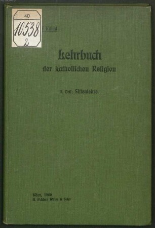 Lehrbuch der katholischen Religion für die oberen Klassen der Realschulen und für Lehrer- und Lehrerinnenbildungsanstalten : [Teil 2:] und verwandter Lehranstalten, 2. Sittenlehre