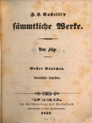 Ausgewählte Werke : Sämmtliche Werke, 17. Neue Folge ; Bd. 1 ; Vermischte Schriften