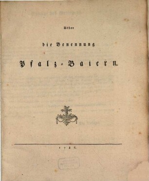 Ueber die Benennung Pfalz-Baiern