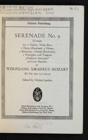 Serenade No. 9 : D major : for 2 violins, viola, bass, 2 flutes (flautino), 2 oboes, 2 bassoons, 2 horns (posthorn), 2 trumpets and timpani : "Posthorn-Serenade" and 2 marches : Köchel No. 320, 335 (320a)