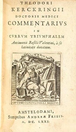 Theodori Kerckringii Doctoris Medici Commentarivs In Cvrrvm Trivmphalem Antimonii Basilii Valentini : à se latinitate donatum