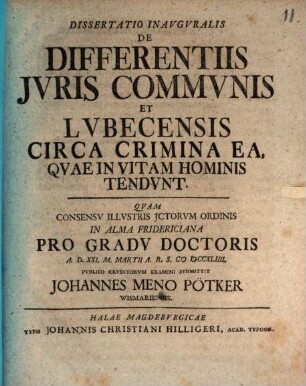 Dissertatio Inavgvralis De Differentiis Jvris Commvnis Et Lvbecensis Crica Crimina Ea, Qvae In Vitam Hominis Tendvnt