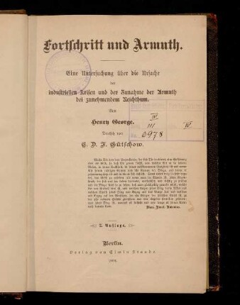 Fortschritt und Armuth : e. Untersuchung über d. Ursache d. industriellen Krisen u. d. Zunahme d. Armuth bei zunehmendem Reichthum