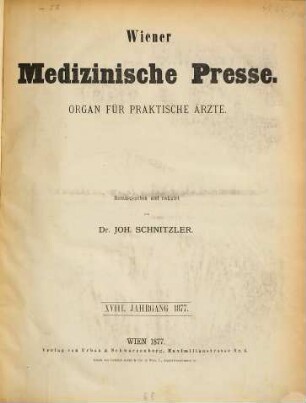 Wiener medizinische Presse : Organ für praktische Ärzte. 18, 18. 1877