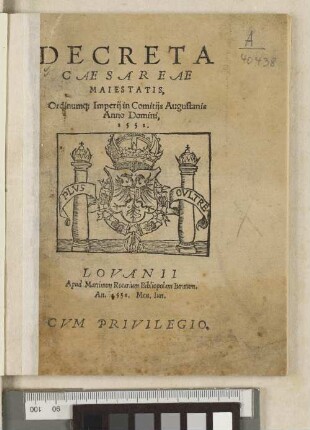 Decreta Caesareae Maiestatis, Ordinumq[ue] Imperij in Comitijs Augustanis Anno Domini, 1551