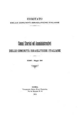 Cenni storici ed amministrativi delle Communità israelitiche italiane : Roma - Maggio 1914