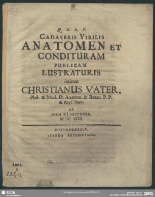 Cadaveris Virilis Anatomen Et Condituram Publicam Lustraturis intimat Chrisanus Vater ... Ad Diem VI Septembr.