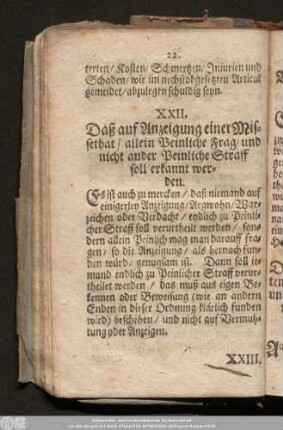 XXII. Daß auf Anzeigung einer Missethat/ allein Peinliche Frag/ und nicht ander Peinliche Straff soll erkannt werden.