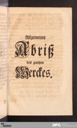 Allgemeiner Abriß des gantzen Werckes.