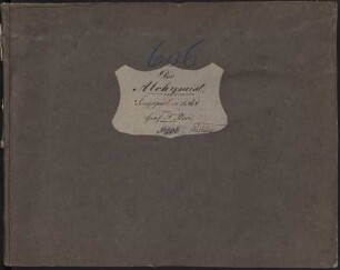 Der Alchÿmist, | Singspiel in 1 Ackt | von Graf F. Pocci. : [Titelbl. von 1] ; [Historisches Aufführungsmaterial der Bayerischen Staatsoper], 1. Partitur