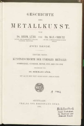 Bd. 1: Kunstgeschichte der unedlen Metalle : Schmiedeeisen, Gusseisen, Bronze, Zinn, Blei und Zink