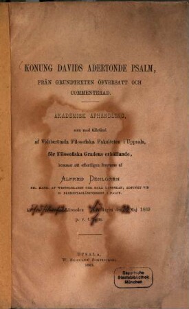 Konung Davids adertonde psalm, från grundtexten öfversatt och commenterad : akademisk afhandling