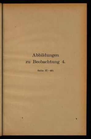 9r-10v, Abbildungen zu Beobachtung 4., Seite 37-40