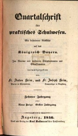 Quartalschrift für praktisches Schulwesen : mit besonderer Rücksicht auf das Königreich Bayern ; im Vereine mit mehreren Schulmännern und Schulfreunden. 10 = N.F. Jg. 1. 1846